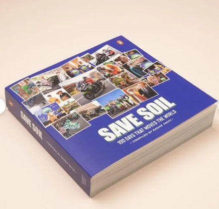 Save Soil book: 100 Days That Moved the World - Compiled by Radhe Jaggi