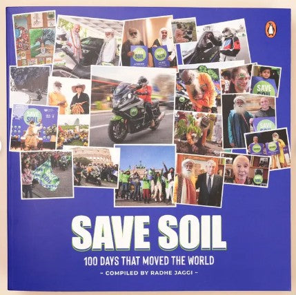 Save Soil book: 100 Days That Moved the World - Compiled by Radhe Jaggi
